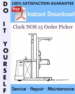 Clark NOS 15 Order Picker Service Repair Workshop Manual