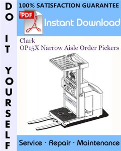 Clark OP15X Narrow Aisle Order Pickers Service Repair Workshop Manual