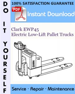 Clark EWP45 Electric Low-Lift Pallet Trucks Service Repair Workshop Manual