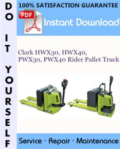 Clark HWX30, HWX40, PWX30, PWX40 Rider Pallet Truck Service Repair Workshop Manual