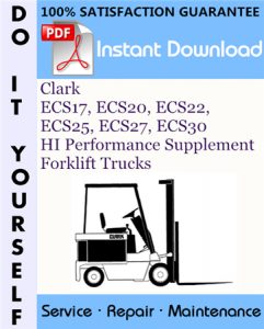 Clark ECS17, ECS20, ECS22, ECS25, ECS27, ECS30 HI Performance Supplement Forklift Trucks