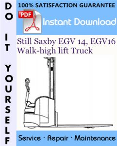 Still Saxby EGV 14, EGV16 Walk-high lift Truck Service Repair Workshop Manual
