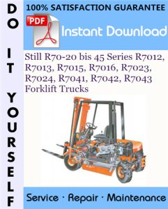 Still R70-20 bis 45 Series R7012, R7013, R7015, R7016, R7023, R7024, R7041, R7042, R7043 Forklift Trucks