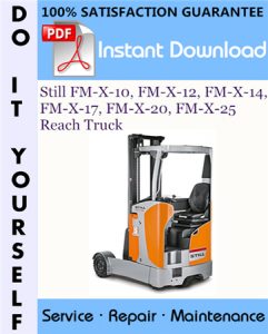 Still FM-X-10, FM-X-12, FM-X-14, FM-X-17, FM-X-20, FM-X-25 Reach Truck Service Repair Workshop Manual