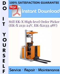 Still EK-X High-level Order Picker (EK-X 2131 24V, EK-X2133 48V) Service Repair Workshop Manual