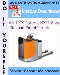 Still EXU-S 22, EXU-S 24 Electric Pallet Truck Service Repair Workshop Manual