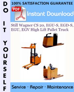 Still Wagner CS 20, EGU-S, EGD-S, EGU, EGV High Lift Pallet Truck Service Repair Workshop Manual