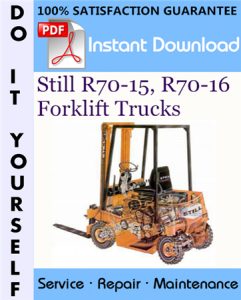 Still R70-15, R70-16 Forklift Trucks Service Repair Workshop Manual
