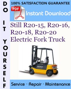 Still R20-15, R20-16, R20-18, R20-20 Electric Fork Truck Service Repair Workshop Manual