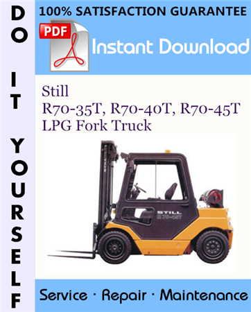 Still R70-35T, R70-40T, R70-45T LPG Fork Truck Service Repair Workshop Manual