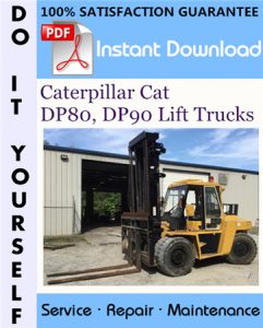 Caterpillar Cat DP80, DP90 Lift Trucks Service Repair Workshop Manual