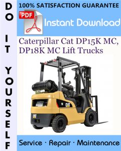 Caterpillar Cat DP15K MC, DP18K MC Lift Trucks Service Repair Workshop Manual