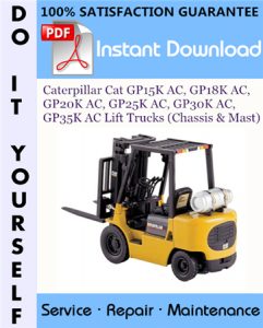 Caterpillar Cat GP15K AC, GP18K AC, GP20K AC, GP25K AC, GP30K AC, GP35K AC Lift Trucks