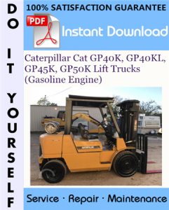 Caterpillar Cat GP40K, GP40KL, GP45K, GP50K Lift Trucks (Gasoline Engine)