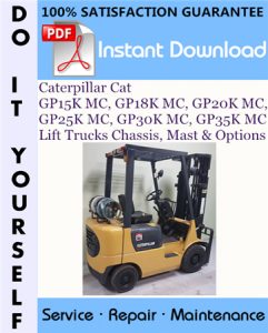 Caterpillar Cat GP15K MC, GP18K MC, GP20K MC, GP25K MC, GP30K MC, GP35K MC Lift Trucks