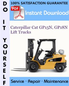 Caterpillar Cat GP15N, GP18N Lift Trucks Service Repair Workshop Manual