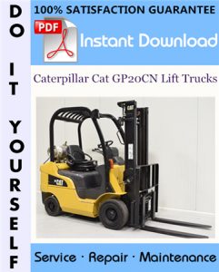 Caterpillar Cat GP20CN Lift Trucks Service Repair Workshop Manual