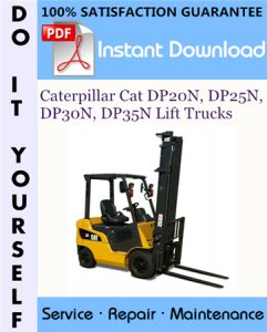 Caterpillar Cat DP20N, DP25N, DP30N, DP35N Lift Trucks Service Repair Workshop Manual
