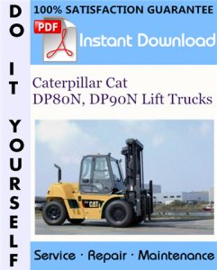 Caterpillar Cat DP80N, DP90N Lift Trucks Service Repair Workshop Manual