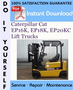 Caterpillar Cat EP16K, EP18K, EP20KC Lift Trucks Service Repair Workshop Manual