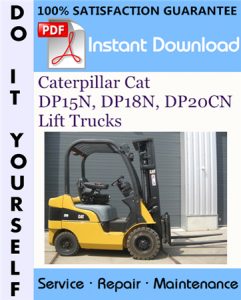 Caterpillar Cat DP15N, DP18N, DP20CN Lift Trucks Service Repair Workshop Manual