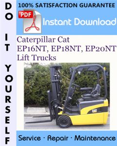Caterpillar Cat EP16NT, EP18NT, EP20NT Lift Trucks Service Repair Workshop Manual