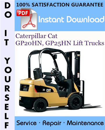 Caterpillar Cat GP20HN, GP25HN Lift Trucks Service Repair Workshop Manual