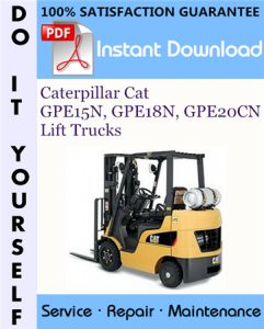 Caterpillar Cat GPE15N, GPE18N, GPE20CN Lift Trucks Service Repair Workshop Manual