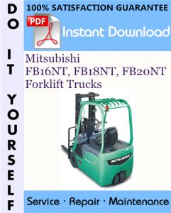 Mitsubishi FB16NT, FB18NT, FB20NT Forklift Trucks Service Repair Workshop Manual