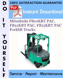 Mitsubishi FB10KRT PAC, FB12KRT PAC, FB15KRT PAC Forklift Trucks Service Repair Workshop Manual