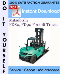Mitsubishi FD80, FD90 Forklift Trucks Service Repair Workshop Manual