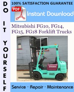 Mitsubishi FG10, FG14, FG15, FG18 Forklift Trucks Service Repair Workshop Manual