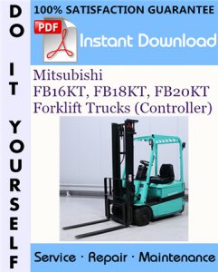 Mitsubishi FB16KT, FB18KT, FB20KT Forklift Trucks (Controller) Service Repair Workshop Manual