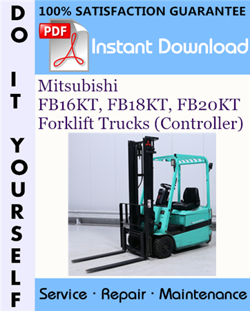 Mitsubishi FB16KT, FB18KT, FB20KT Forklift Trucks (Controller) Service Repair Workshop Manual