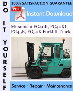 Mitsubishi FG40K, FG40KL, FG45K, FG50K Forklift Trucks Service Repair Workshop Manual
