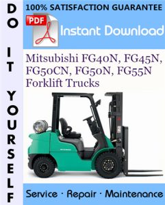 Mitsubishi FG40N, FG45N, FG50CN, FG50N, FG55N Forklift Trucks Service Repair Workshop Manual